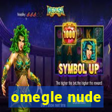 omegle nude